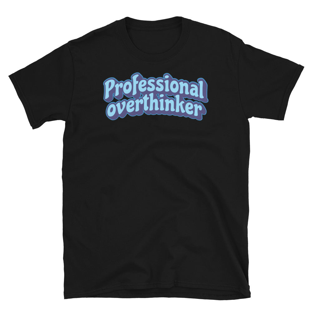 Professional Overthinker Style001 T-Shirts, Hoodie, Sweatshirt