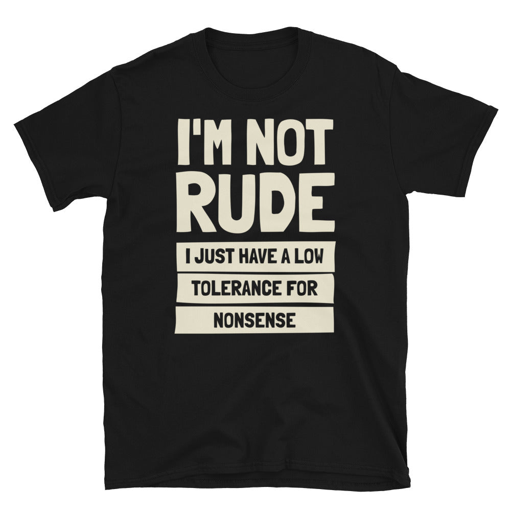 I'm Not Rude, I Just Have A Low Tolerance For Nonsense T-Shirt Hoodie, Sweatshirt | CiraTrend.com (Image 5)