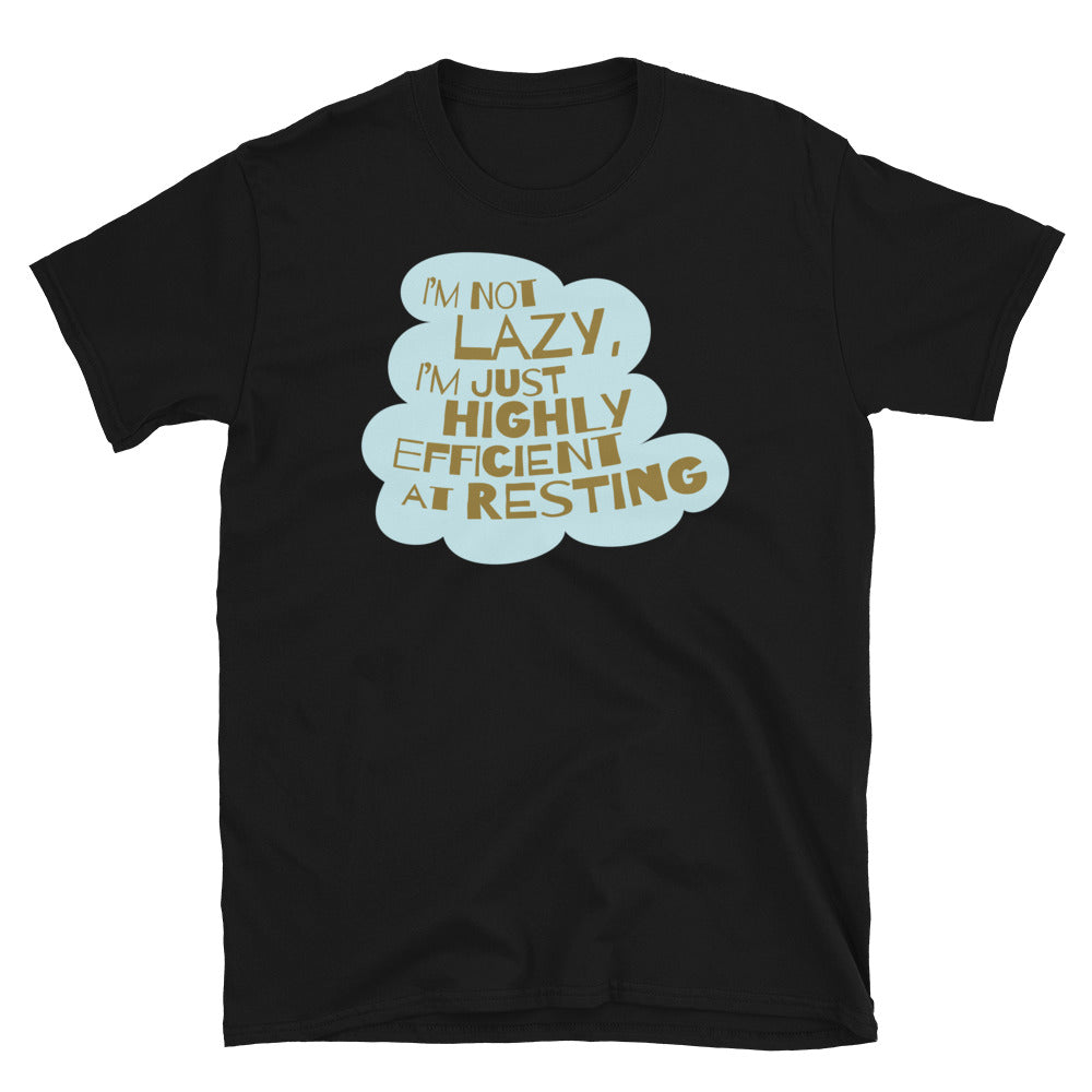 IÃ¢â‚¬â„¢m Not Lazy, IÃ¢â‚¬â„¢m Just Highly Efficient At Resting T-Shirt Hoodie, Sweatshirt | CiraTrend.com (Image 5)