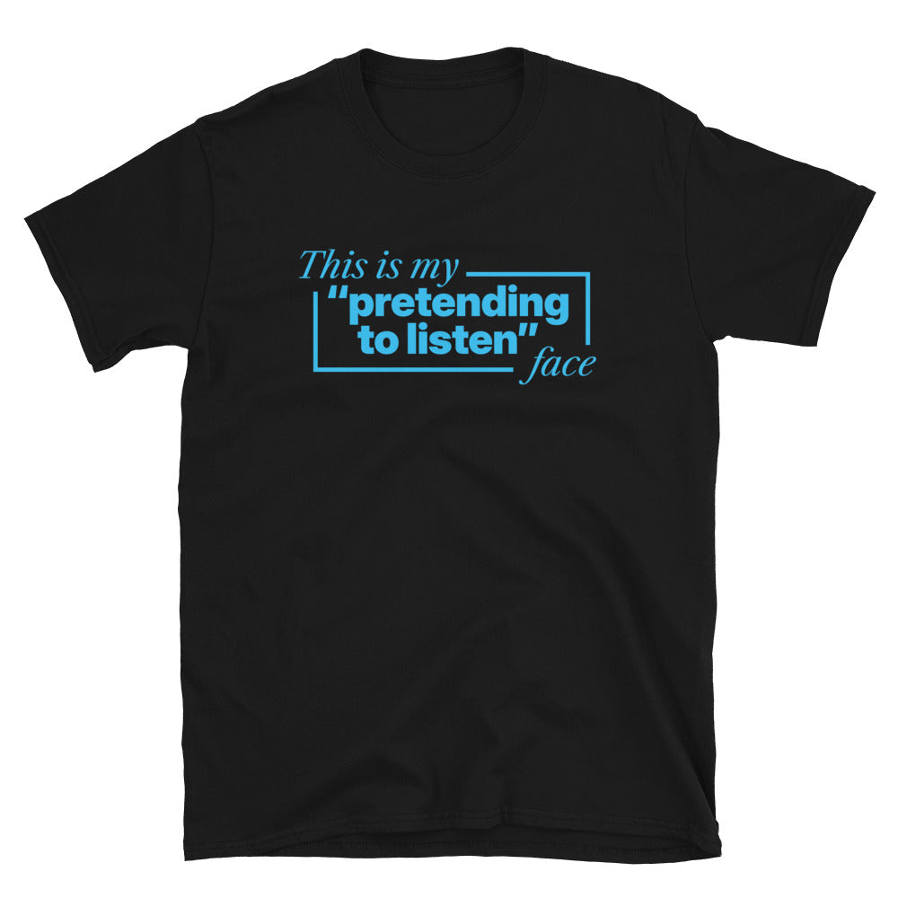 This Is My 'Pretending Listen' Face T-Shirts, Hoodie, Sweatshirt