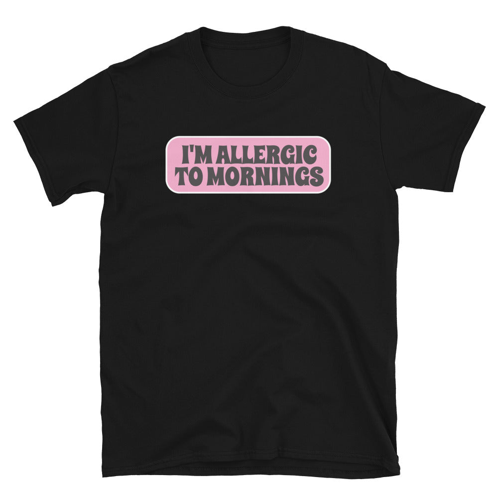 I'm Allergic To Mornings T-Shirt Hoodie, Sweatshirt | CiraTrend.com (Image 5)