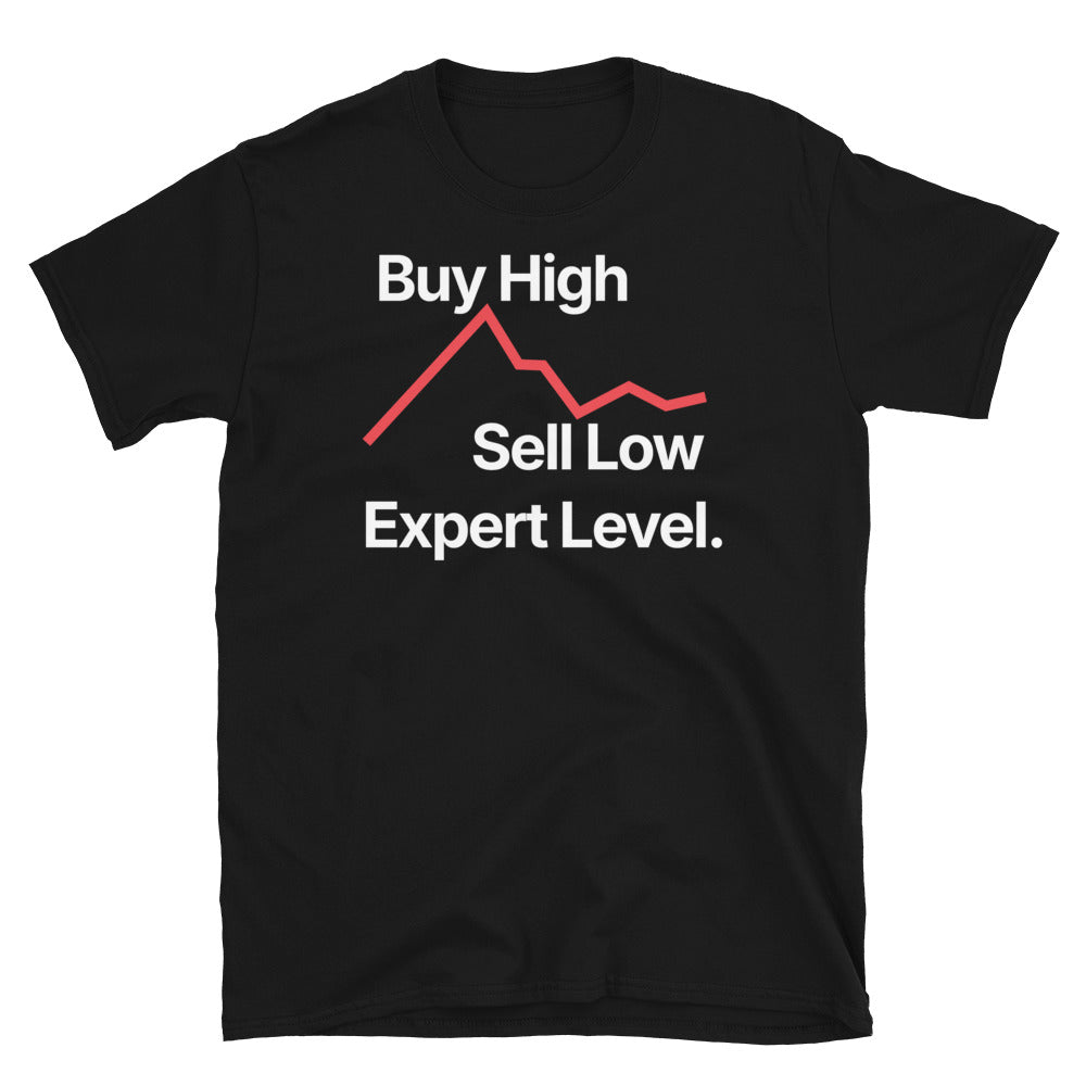 Buy High, Sell Low Ã¢â‚¬â€œ Expert Level T-Shirt Hoodie, Sweatshirt | CiraTrend.com (Image 3)