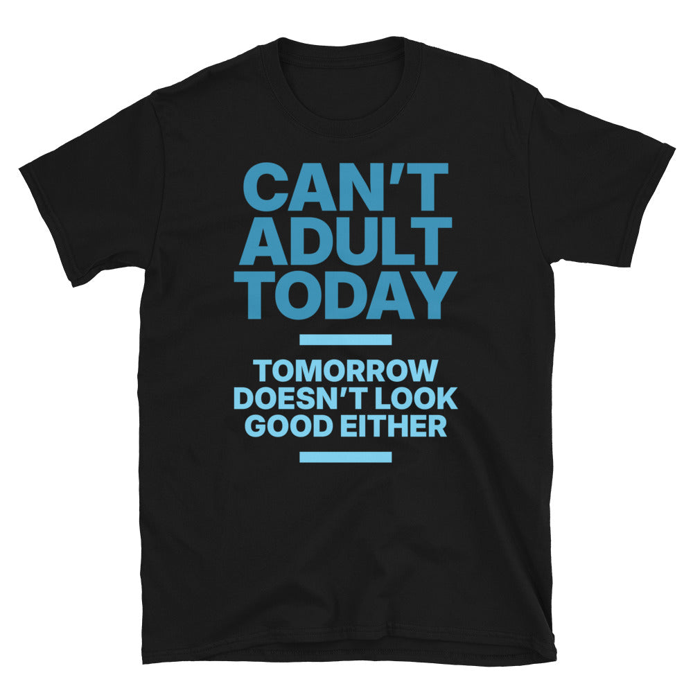 CanÃ¢â‚¬â„¢t Adult Today T-Shirt Hoodie, Sweatshirt | CiraTrend.com (Image 1)