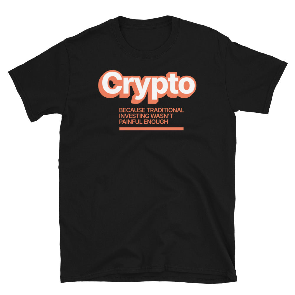 Crypto: Because Traditional Investing Wasn't Painful Enough T-Shirt Hoodie, Sweatshirt | CiraTrend.com (Image 3)