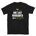 One Last Margarita As A Miss T-Shirt Hoodie, Sweatshirt | CiraTrend.com (Image 1)