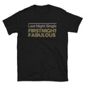Last Night Single, First Night Fabulous T-Shirt Hoodie, Sweatshirt | CiraTrend.com (Image 1)