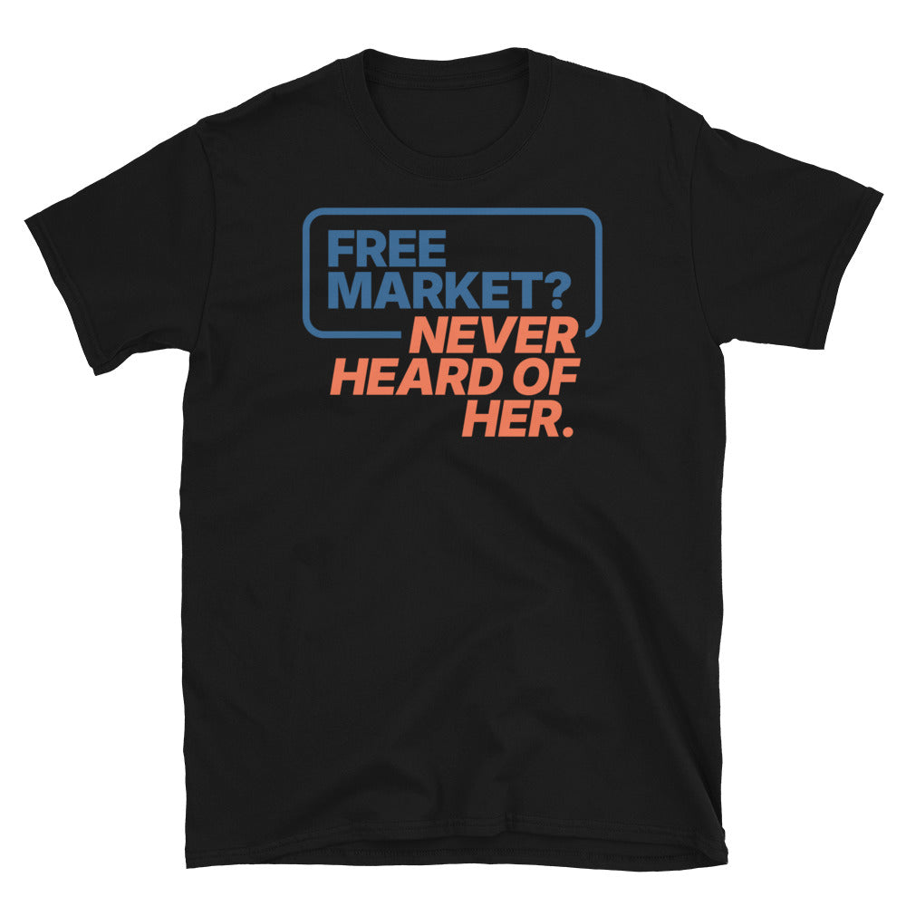 Free Market? Never Heard of Her T-Shirt Hoodie, Sweatshirt | CiraTrend.com (Image 3)