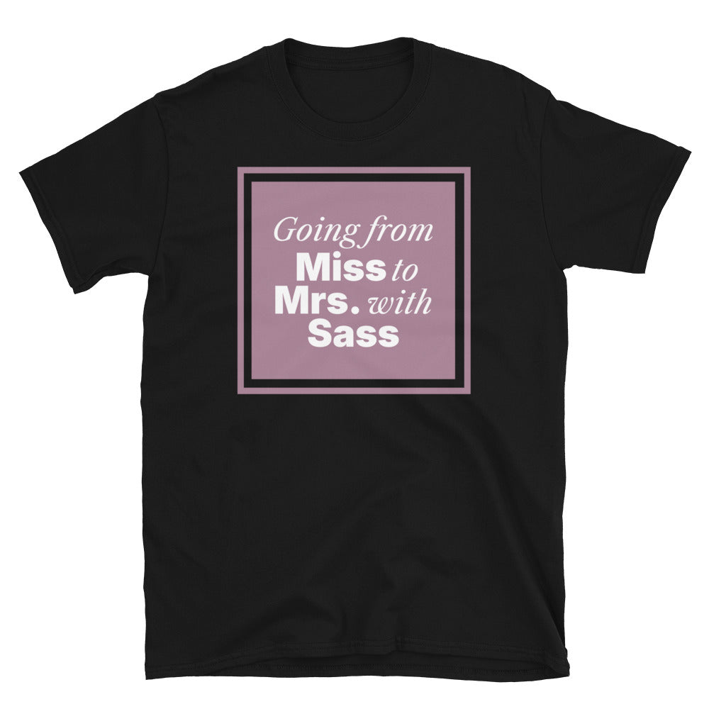 Going From Miss To Mrs. with Sass T-Shirt Hoodie, Sweatshirt | CiraTrend.com (Image 3)