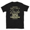 Party Like A Bride T-Shirt Hoodie, Sweatshirt | CiraTrend.com (Image 1)