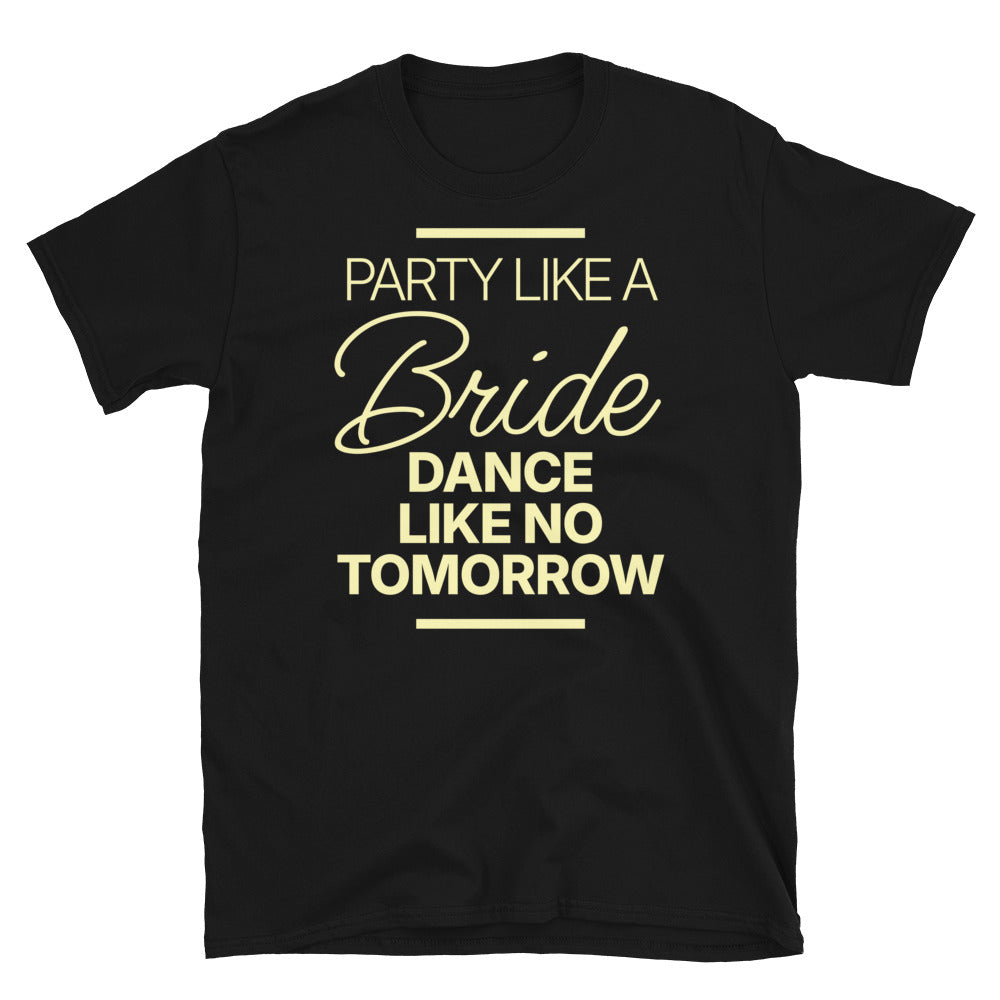 Party Like A Bride T-Shirt Hoodie, Sweatshirt | CiraTrend.com (Image 1)