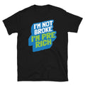 I'm Not broke, I'm Pre-rich T-Shirt Hoodie, Sweatshirt | CiraTrend.com (Image 1)