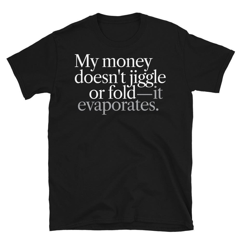 My Money Doesn't Jiggle T-Shirt Hoodie, Sweatshirt | CiraTrend.com (Image 1)