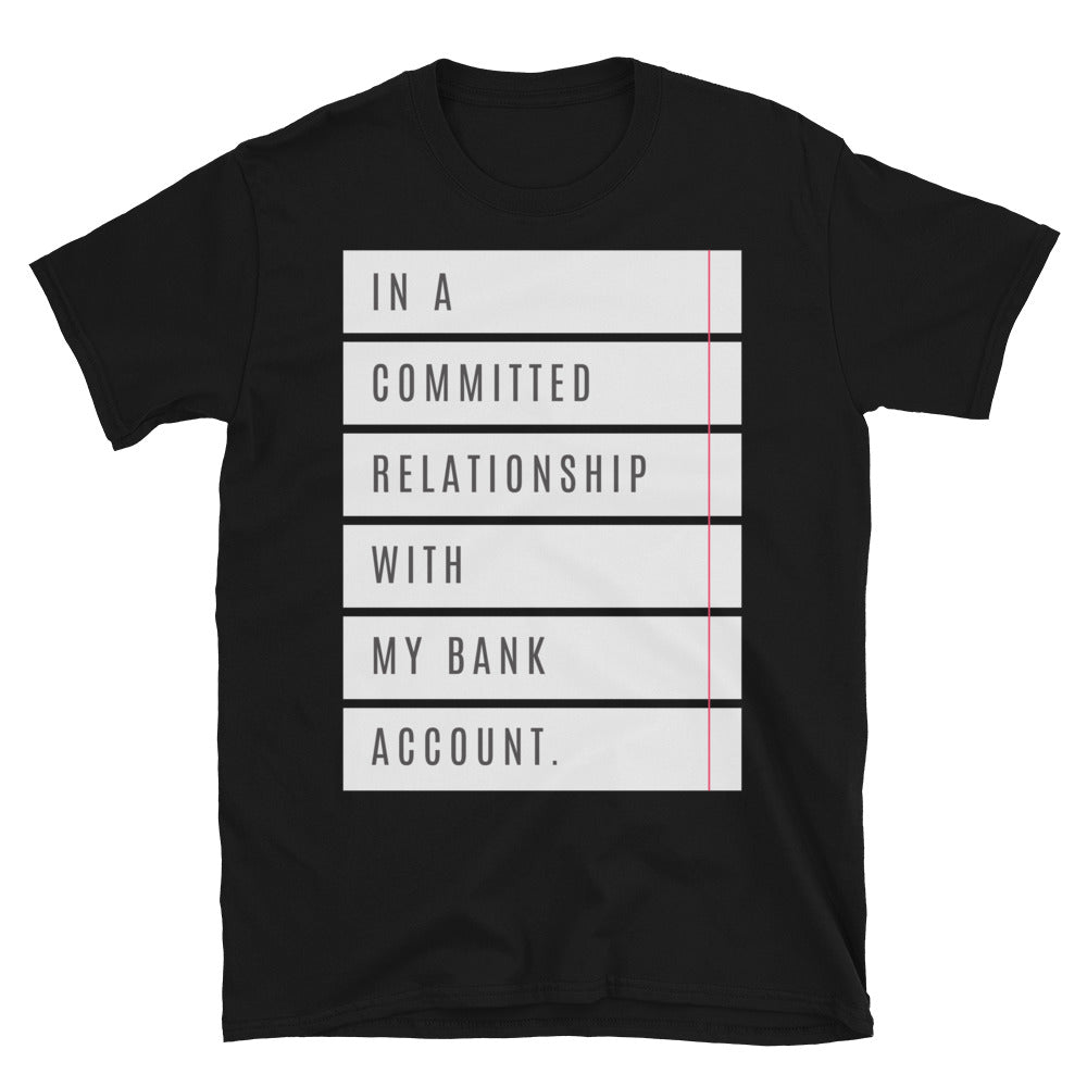Committed Relationship Bank Account T-Shirt Hoodie, Sweatshirt | CiraTrend.com (Image 3)