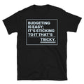 Budgeting Is Easy; It's Sticking To It That's Tricky T-Shirt Hoodie, Sweatshirt | CiraTrend.com (Image 1)