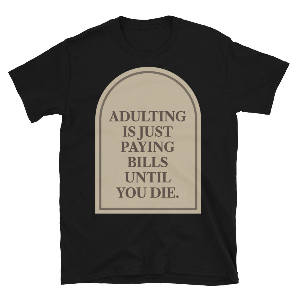 Adulting Is Just Paying Bills T-Shirt Hoodie, Sweatshirt | CiraTrend.com (Image 3)