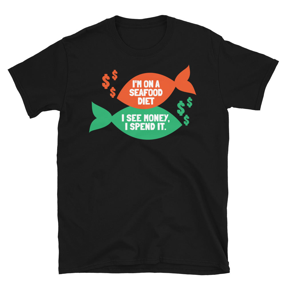 I'm On A Seafood Diet, I See Money, I Spend It T-Shirt Hoodie, Sweatshirt | CiraTrend.com (Image 3)
