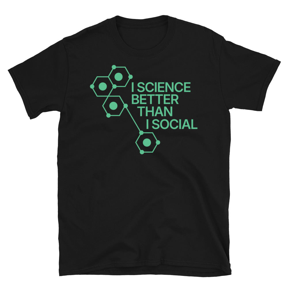 I Science Better Than I Social T-Shirt Hoodie, Sweatshirt | CiraTrend.com (Image 3)