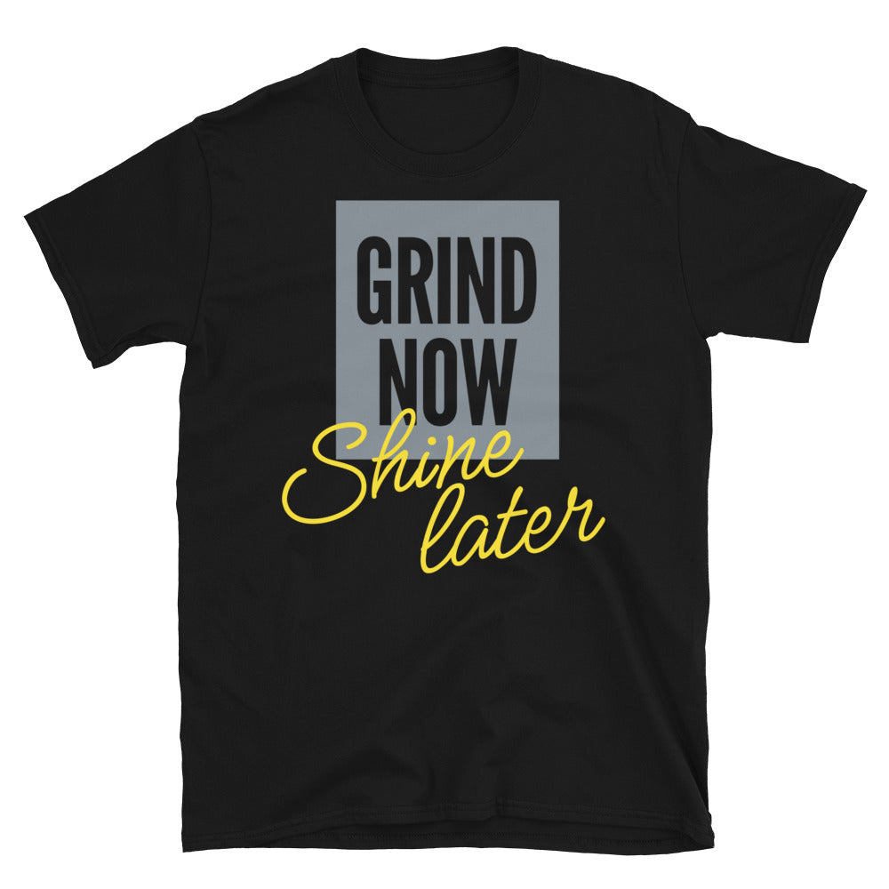 Grind Now Shine Later T-Shirt Hoodie, Sweatshirt | CiraTrend.com (Image 1)