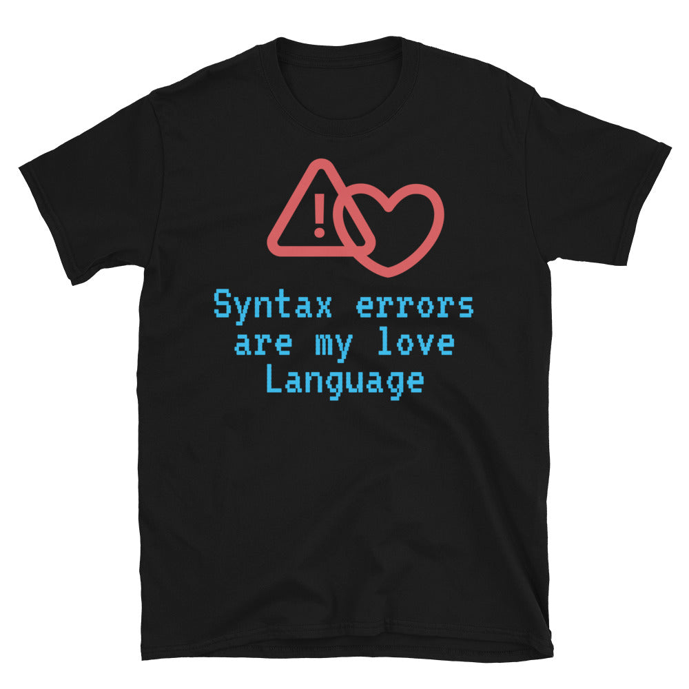 Syntax Errors Are My Love Language T-Shirt Hoodie, Sweatshirt | CiraTrend.com (Image 1)