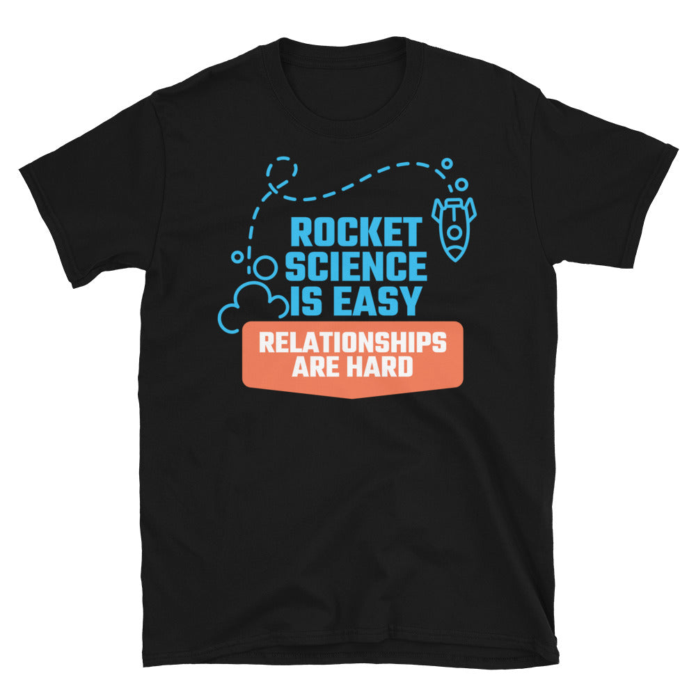 Rocket Science Is Easy Relationships Are Hard T-Shirts, Hoodie, Sweatshirt
