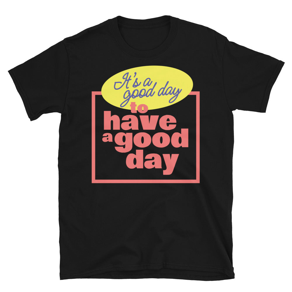 Good Day To Have A Good Day T-Shirt Hoodie, Sweatshirt | CiraTrend.com (Image 3)