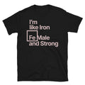 IÃ¢â‚¬â„¢m Like Iron Female And Strong T-Shirt Hoodie, Sweatshirt | CiraTrend.com (Image 1)