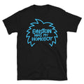 Einstein Was My Homeboy T-Shirts, Hoodie, Sweatshirt