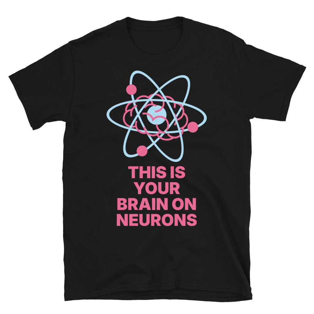This Is Your Brain Neurons T-Shirts, Hoodie, Sweatshirt