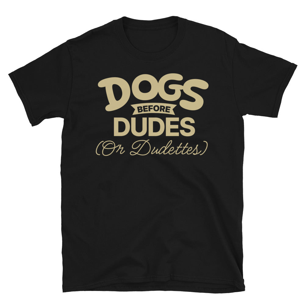 Dogs Before Dudes (Or Dudettes) T-Shirt Hoodie, Sweatshirt | CiraTrend.com (Image 1)