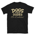 Dogs Before Dudes (Or Dudettes) T-Shirt Hoodie, Sweatshirt | CiraTrend.com (Image 1)