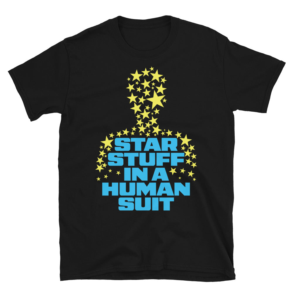 Star Stuff In A Human Suit T-Shirt Hoodie, Sweatshirt | CiraTrend.com (Image 3)