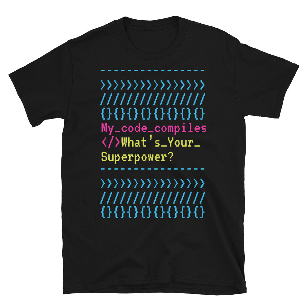 My Code Compiles. WhatÃ¢â‚¬â„¢s Your Superpower? T-Shirt Hoodie, Sweatshirt | CiraTrend.com (Image 1)