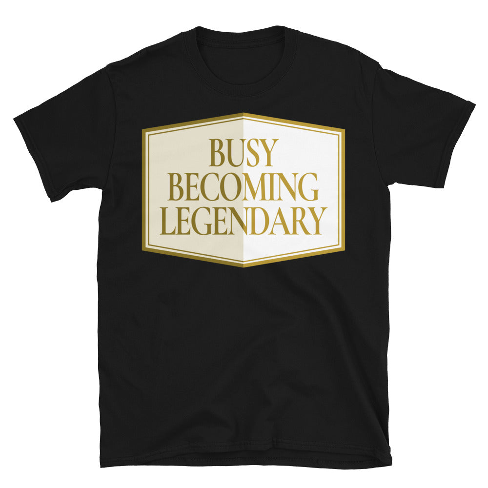 Busy Becoming Legendary T-Shirt Hoodie, Sweatshirt | CiraTrend.com (Image 1)