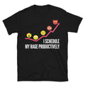 I Schedule My Rage Productively T-Shirts, Hoodie, Sweatshirt