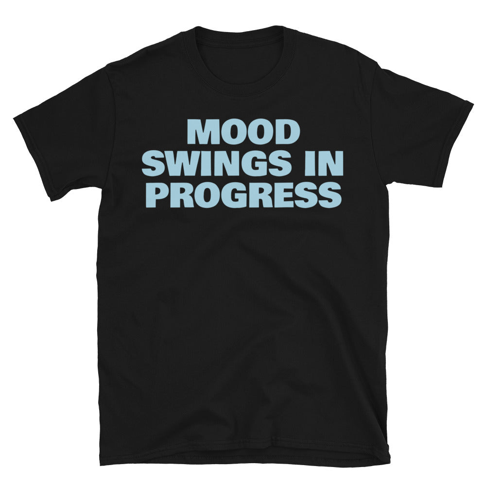 Mood Swings in Progress T-Shirt Hoodie, Sweatshirt | CiraTrend.com (Image 1)
