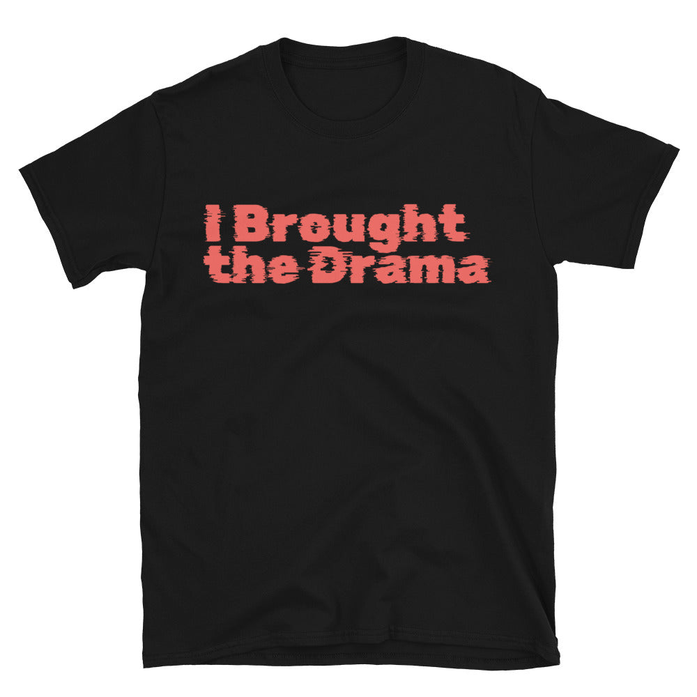 I Brought The Drama T-Shirt Hoodie, Sweatshirt | CiraTrend.com (Image 1)