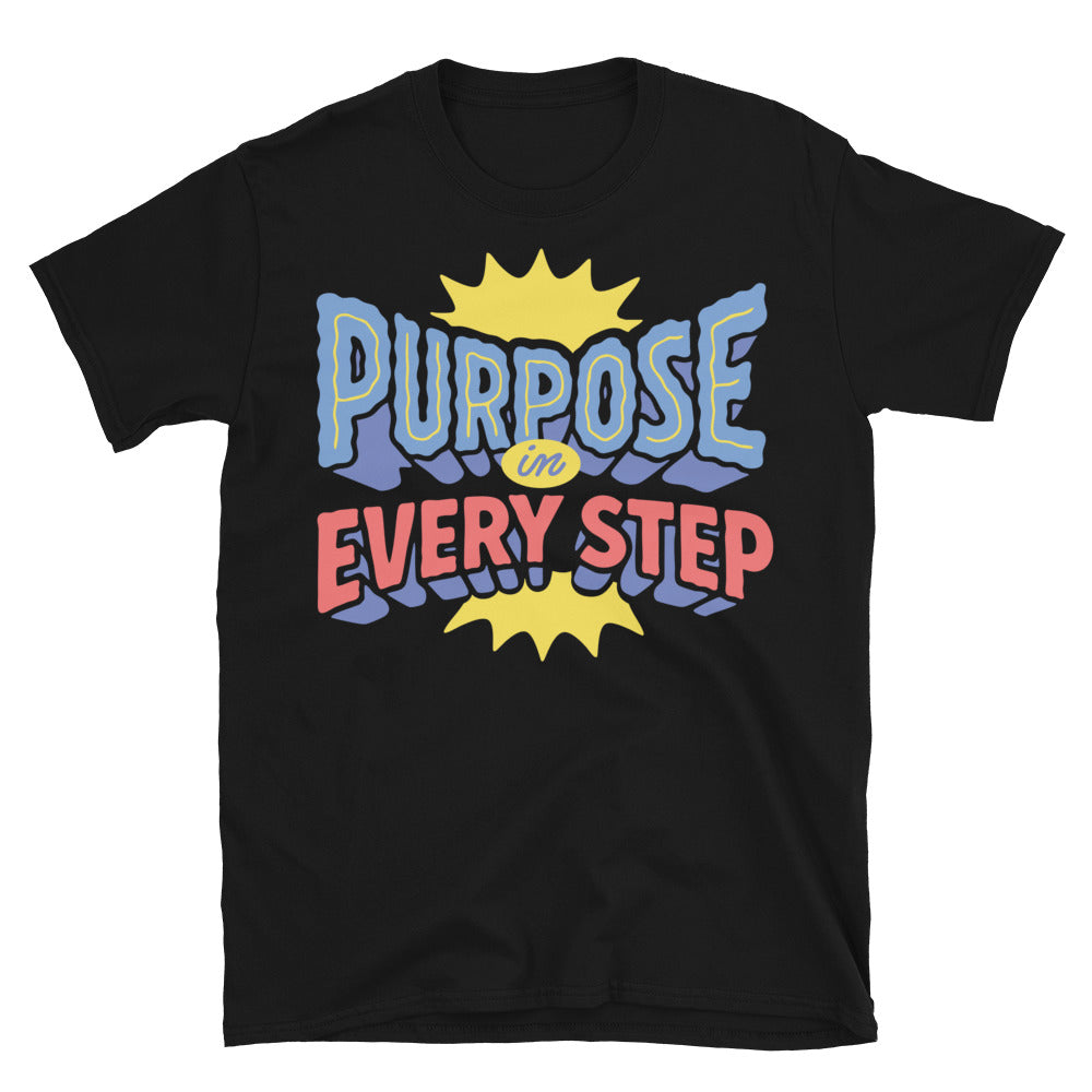 Purpose Every Step T-Shirts, Hoodie, Sweatshirt