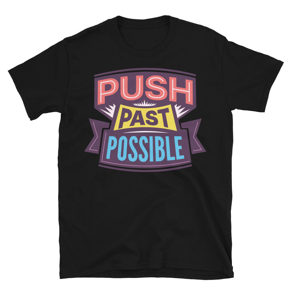 Push Past Possible T-Shirts, Hoodie, Sweatshirt