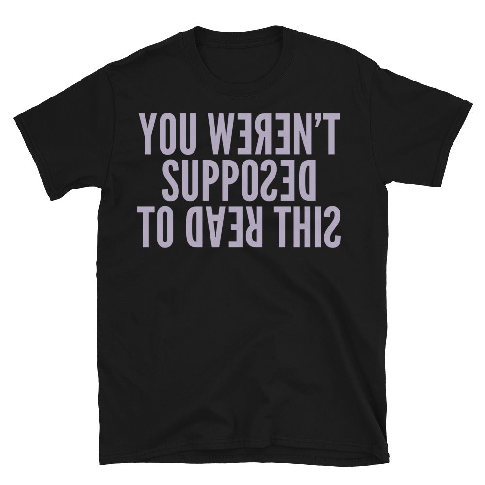 You WerenÃ¢â‚¬â„¢t Supposed To Read This T-Shirt Hoodie, Sweatshirt | CiraTrend.com (Image 3)