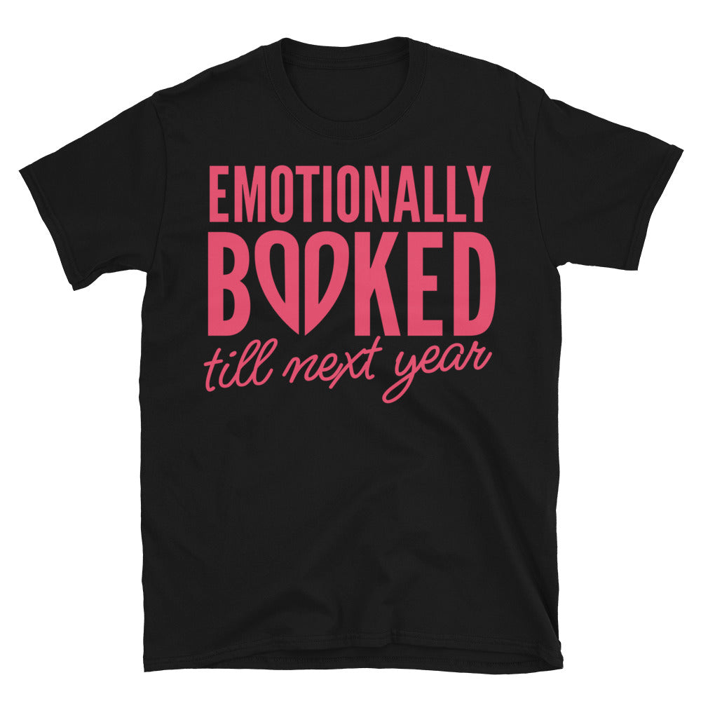 Emotionally Booked Till Next Year T-Shirt Hoodie, Sweatshirt | CiraTrend.com (Image 1)