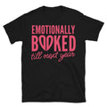 Emotionally Booked Till Next Year T-Shirt Hoodie, Sweatshirt | CiraTrend.com (Image 1)