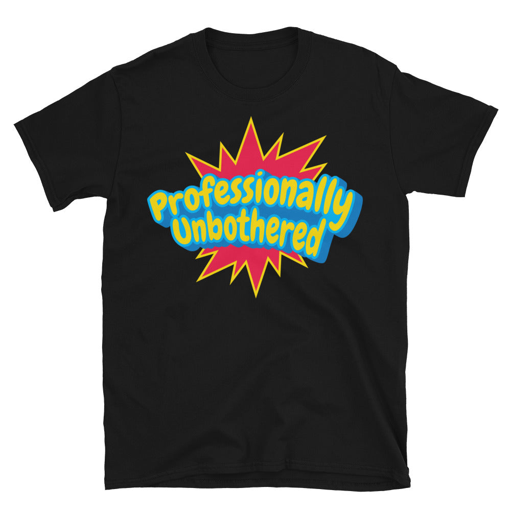 Professionally Unbothered T-Shirts, Hoodie, Sweatshirt