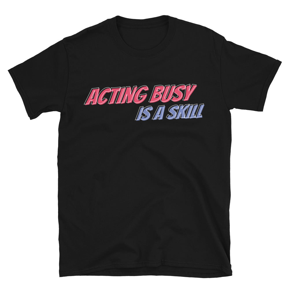 Acting Busy Is A Skill T-Shirt Hoodie, Sweatshirt | CiraTrend.com (Image 3)