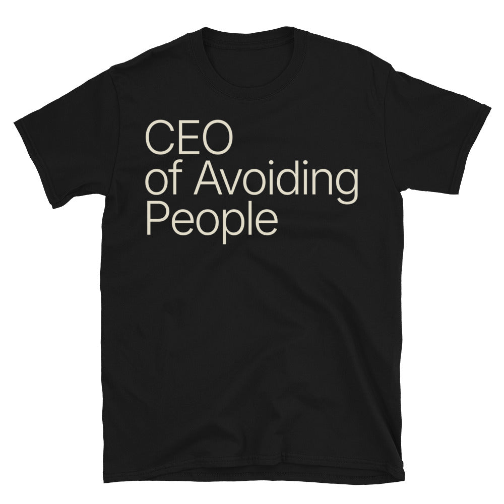 CEO Of Avoiding People T-Shirt Hoodie, Sweatshirt | CiraTrend.com (Image 1)