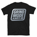 Grind Mode Always On T-Shirt Hoodie, Sweatshirt | CiraTrend.com (Image 1)