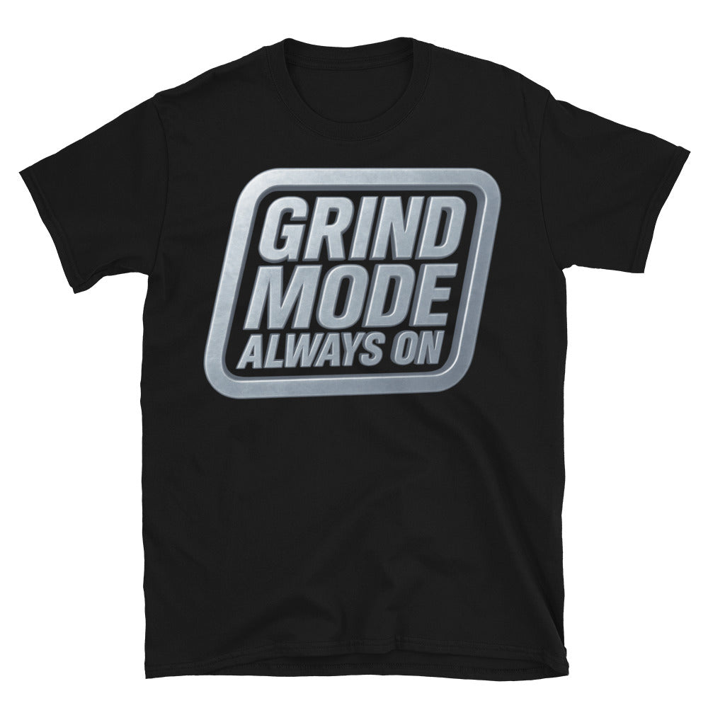 Grind Mode Always On T-Shirt Hoodie, Sweatshirt | CiraTrend.com (Image 1)
