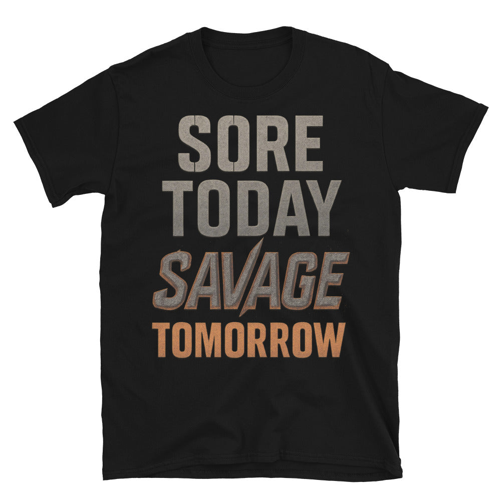 Sore Today, Savage Tomorrow T-Shirt Hoodie, Sweatshirt | CiraTrend.com (Image 3)