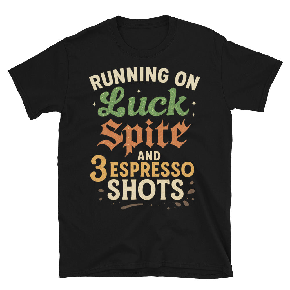 Running Luck Spite 3 Espresso Shots T-Shirts, Hoodie, Sweatshirt