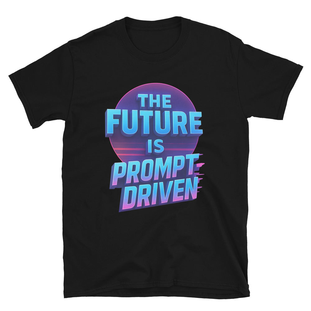 The Future Is Prompt-Driven T-Shirt Hoodie, Sweatshirt | CiraTrend.com (Image 3)