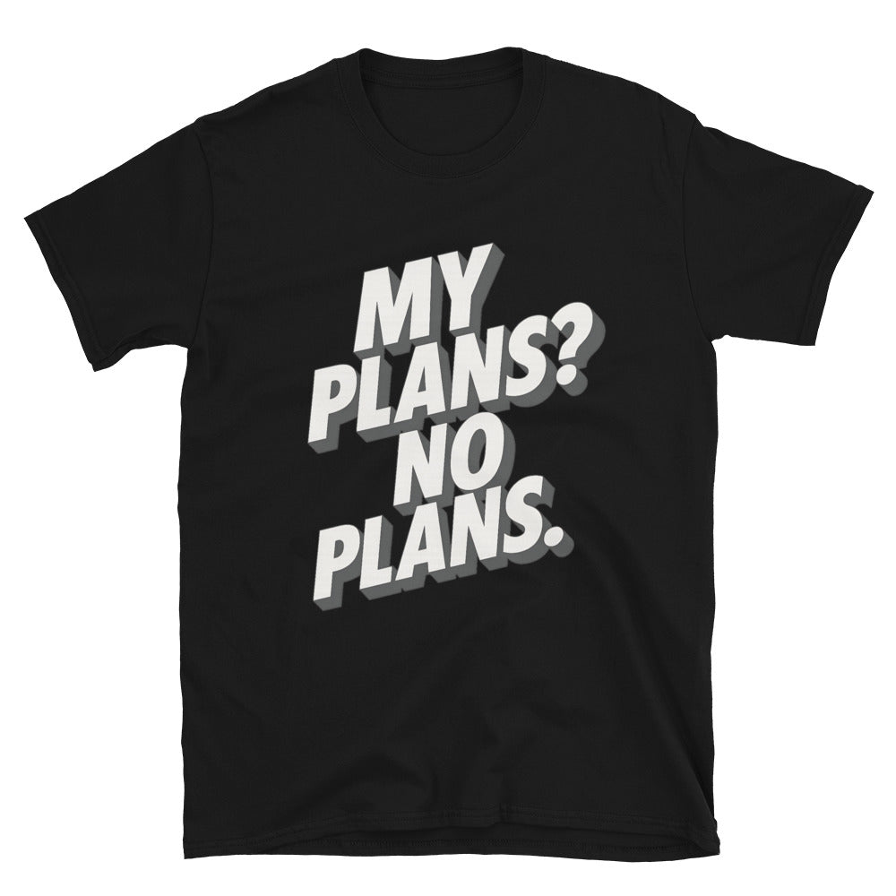 My Plans? No Plans T-Shirt Hoodie, Sweatshirt | CiraTrend.com (Image 1)